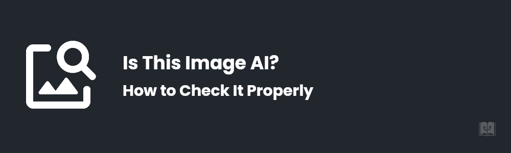 How to Tell If an Image Is AI-Generated