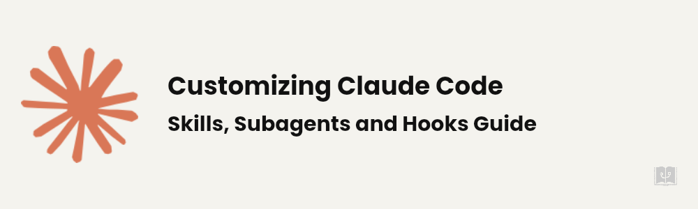 Claude Code Skills, Subagents and Hooks Explained