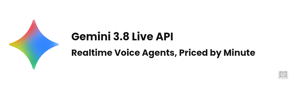 Gemini 3.8 Live API: Pricing, Voices, Setup