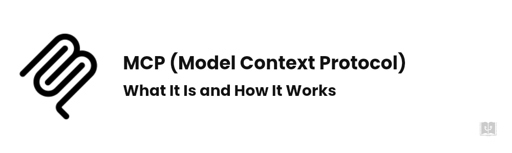 What Is MCP? Model Context Protocol Explained